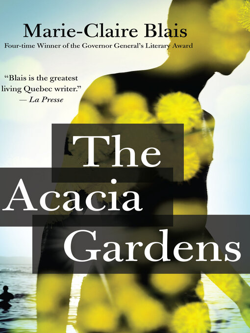 Title details for The Acacia Gardens by Marie-Claire Blais - Available